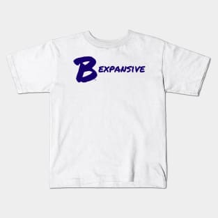 B Expansive Kids T-Shirt